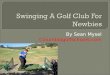 Visual Basics of Swinging A Golf Club