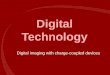 Digital imaging with charge coupled devices
