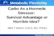Carbs As a Hormetic Stressor:  Survival Advantage or Horrible Idea?