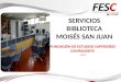 Servicios Biblioteca Moisés Sanjuan Lopez