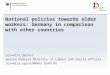 National policies towards older workers: Germany in comparison with other countries