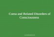 Coma and related disorders of consciousness