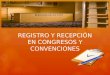 Registro y recepción en congresos y convenciones