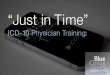 “Just in Time” ICD-10 Physician Training
