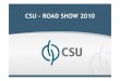 Csu   2010 road show presentation