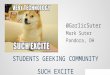 Students Geeking Community, Such Excite!