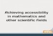 Achieving accessibility in mathematics and scientific fields