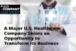 A Major US Healthcare Company Seizes an Opportunity to Transform its Business