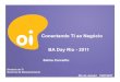 BA Day 2011 - Oi - Conectando TI ao negócio