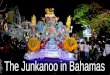 The Junkanoo in Bahamas