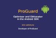 Droidcon2013 pro guard, optimizer and obfuscator in the android sdk_eric lafortune_saikoa