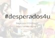 Desperados 4 u Campaign propostion - Conversation management task 2nd year Cross media management