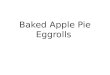 Baked apple pie eggroll