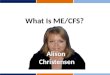 ME/CFS - What Is It, What Are The Symptoms?