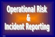 Operational risk &  incident reporting