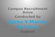 Gujarat Campus Recruitment Drive by Alpha 9 Marine Services