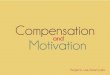 The Role of Compensation and Motivation