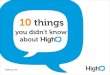 10 things you didn't know about HighQ
