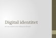 Digital identitet - Att vara student inom nätbaserat lärande