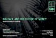 Big Data and the Future of Money 2014