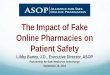 PSM Interchange 2014 Panel  3, Libby Baney, The Impact of Fake Online Pharmacies on Patient Safety
