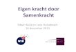 Najaarscongres 2013 - Woonzorg Haaglanden en Hulsebosch Advies: Samenkracht: samen op eigen kracht