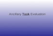 Ancillary task evaluation