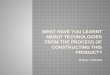 What Have You Learnt About Technologies From This Process?