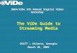 SURA/ViDe 5th Annual Digital Video Workshop