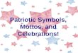 Patriotic symbols mottoes and celebrations