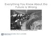 Dan Sarewitz: Everything You Know About the Future is Wrong