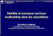 Mobilité et nouveaux services multimédias dans les expositions (exposé de 2005)