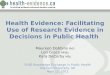 Health Evidence: Facilitating use of research evidence in decisions in public health