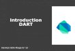 Introduction Dart