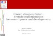 Closer, cheaper, faster : French implementation between rupture and developments
