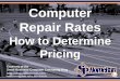Computer Repair Rates – How to Determine Pricing (Slides)