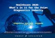 5th Diagnostic Asia 2010 -  Healthcare 2020 What's in it for The Asian Diagnostics Industry