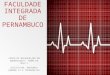 Anatomia do Trigêmeo (tópicos) - FACULDADE INTEGRADA DE PERNAMBUCO