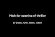 Pitch for thriller opening