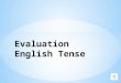 Evaluation english tense