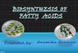 Biosynthesis of fatty acids