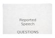 Reported speech questions.13