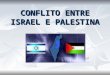Conflito israel   palestina