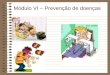 Módulo VI - Prevenção de doenças (5ª série/ 6ºano)