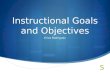 EDP 332 2.3 Instructional Goals and Objectives