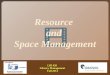 Resource and Space Management