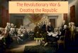 His 121 ch 5 6 the revolutionary war & creating the republic