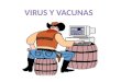 Virus y vacunas mas utilizados