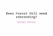 Does forest hill need rebranding?