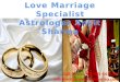 Get Your Love Marriage Problems Solved By Love Marriage Specialist